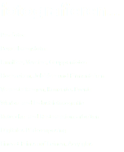 fotografieren... Passfotos Bewerbungsfotos Familien, Vereine, Gruppenfotos Hochzeiten, Jubiläen und Firmenfeiern Veranstaltungen, Konzerte, Events Werbe- und Industriefotografie Retusche- und Restaurationsarbeiten Digitales Bildcomposing Fineart-Prints auf Leinen, Acrylglas